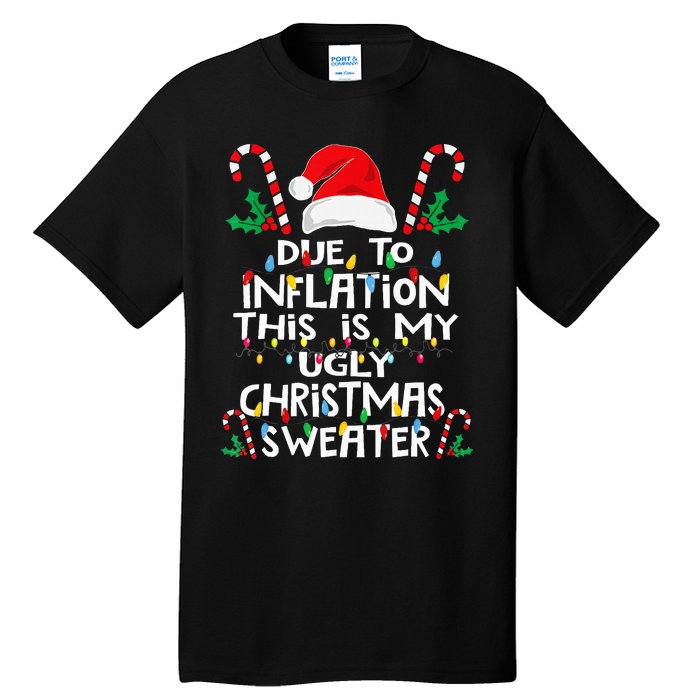 Due To Inflation Ugly Christmas Sweaters Tall T-Shirt