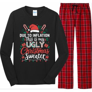 Due To Inflation This Is My Ugly Sweater For Christmas Long Sleeve Pajama Set