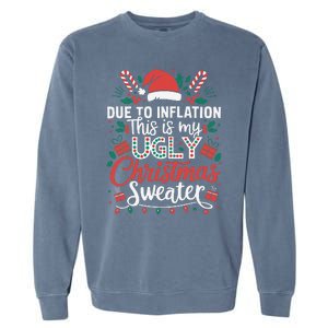 Due To Inflation This Is My Ugly Sweater For Christmas Garment-Dyed Sweatshirt