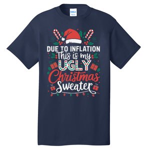 Due To Inflation This Is My Ugly Sweater For Christmas Tall T-Shirt