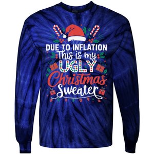 Due To Inflation This Is My Ugly Sweater For Christmas Tie-Dye Long Sleeve Shirt