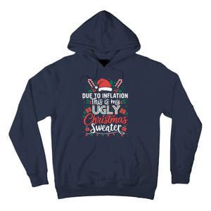 Due To Inflation This Is My Ugly Sweater For Christmas Tall Hoodie