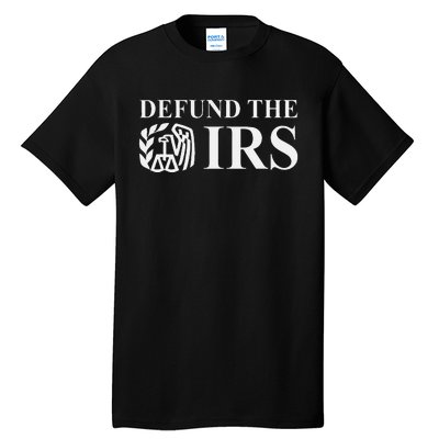 Defund The Irs Tax Return Patriot American Tall T-Shirt