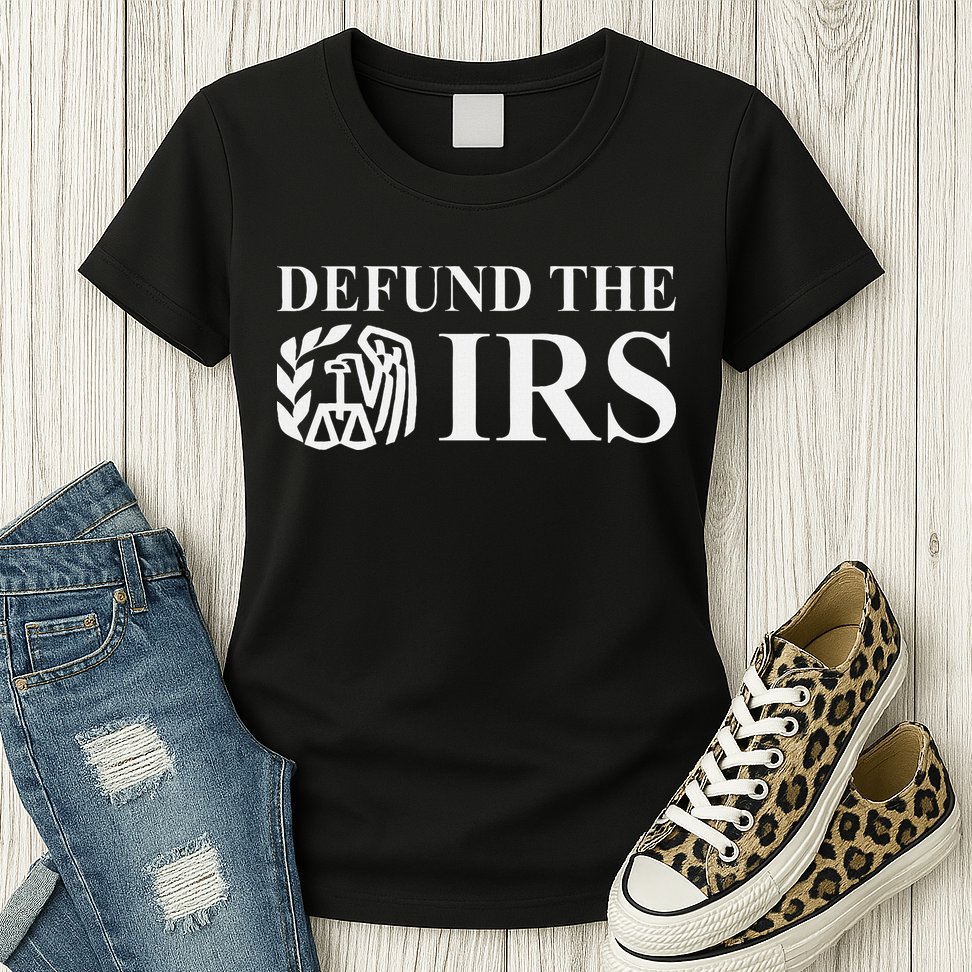 Defund The Irs Tax Return Patriot American Womens T-Shirt