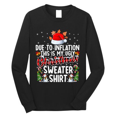 Due To Inflation This Is My Ugly Sweater For Christmas Xmas Long Sleeve Shirt