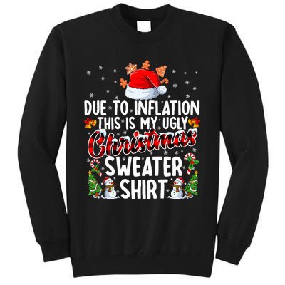 Due To Inflation This Is My Ugly Sweater For Christmas Xmas Tall Sweatshirt