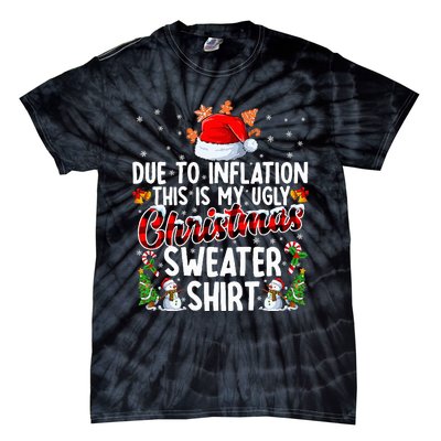 Due To Inflation This Is My Ugly Sweater For Christmas Xmas Tie-Dye T-Shirt