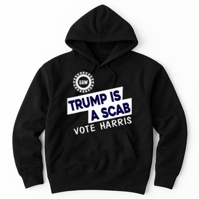 Donald Trump Is A Scab Vote Harris Hoodie