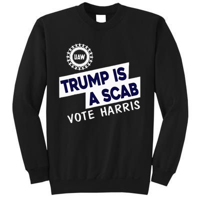 Donald Trump Is A Scab Vote Harris Sweatshirt