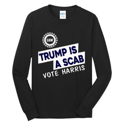 Donald Trump Is A Scab Vote Harris Tall Long Sleeve T-Shirt