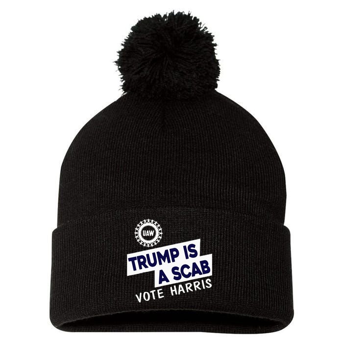 Donald Trump Is A Scab Vote Harris Pom Pom 12in Knit Beanie