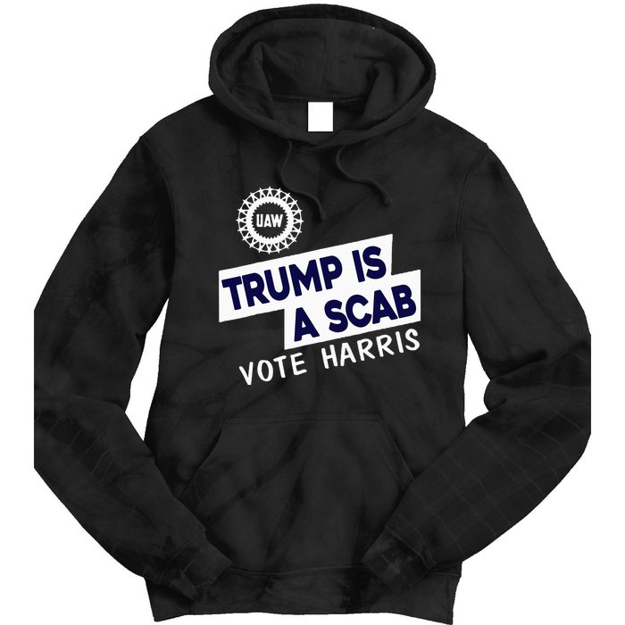 Donald Trump Is A Scab Vote Harris Tie Dye Hoodie