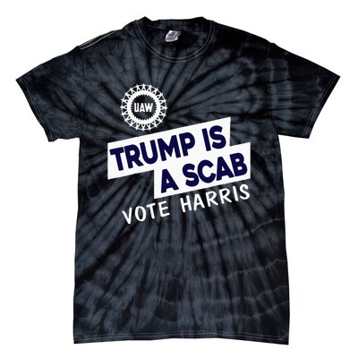 Donald Trump Is A Scab Vote Harris Tie-Dye T-Shirt