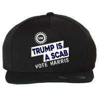 Donald Trump Is A Scab Vote Harris Wool Snapback Cap