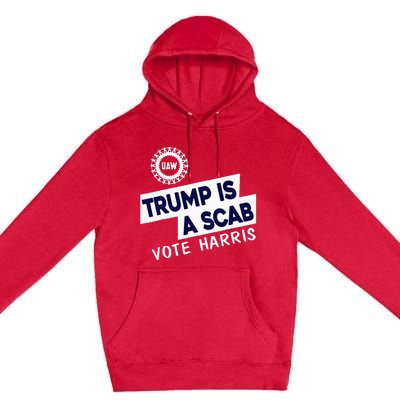 Donald Trump Is A Scab Vote Harris Premium Pullover Hoodie