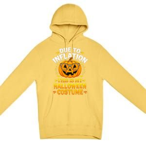 Due To Inflation This Is My Halloween Custome Pumpkin Funny Premium Pullover Hoodie