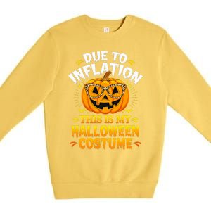 Due To Inflation This Is My Halloween Custome Pumpkin Funny Premium Crewneck Sweatshirt