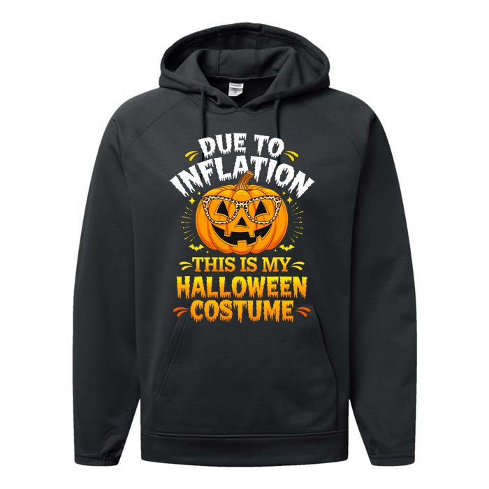 Due To Inflation This Is My Halloween Custome Pumpkin Funny Performance Fleece Hoodie