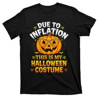 Due To Inflation This Is My Halloween Custome Pumpkin Funny T-Shirt