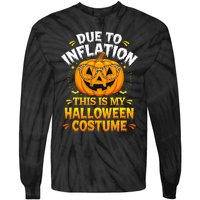 Due To Inflation This Is My Halloween Custome Pumpkin Funny Tie-Dye Long Sleeve Shirt