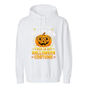 Due To Inflation This Is My Halloween Custome Pumpkin Funny Garment-Dyed Fleece Hoodie