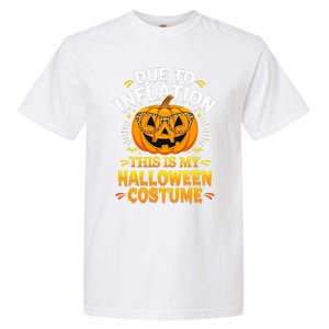 Due To Inflation This Is My Halloween Custome Pumpkin Funny Garment-Dyed Heavyweight T-Shirt