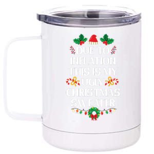 Due To Inflation Ugly Christmas Sweater Funny Xmas 12 oz Stainless Steel Tumbler Cup