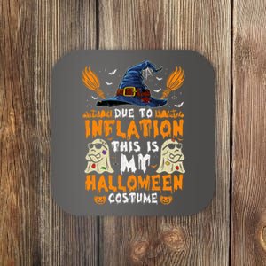 Due To Inflation This Is My Halloween Costume Coaster