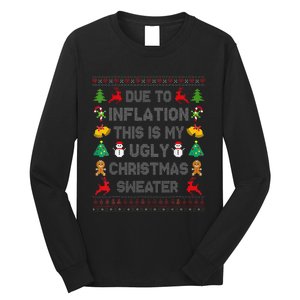 Due To Inflation This Is My Ugly Sweater For Christmas 2024 Long Sleeve Shirt