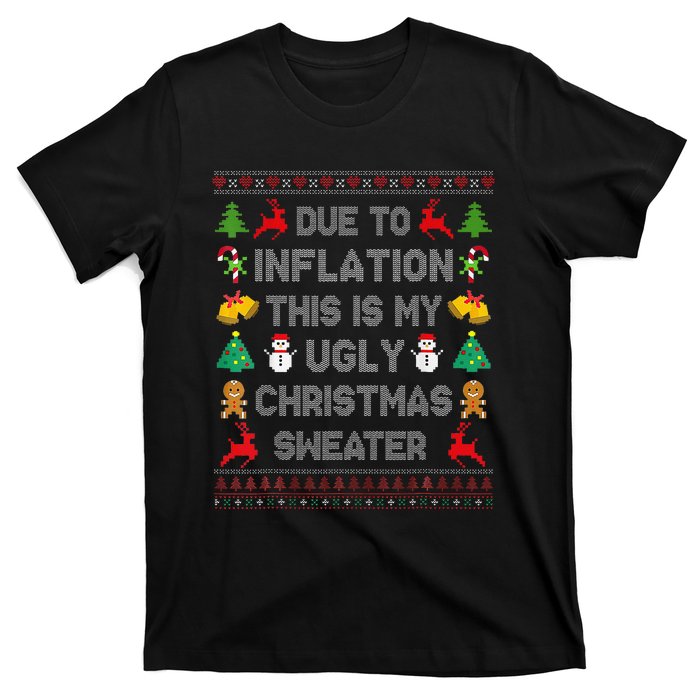 Due To Inflation This Is My Ugly Sweater For Christmas 2024 T-Shirt