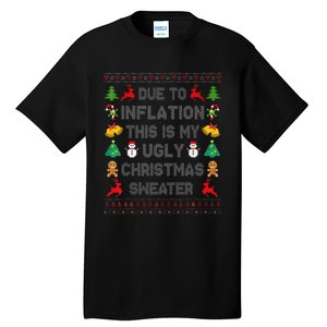 Due To Inflation This Is My Ugly Sweater For Christmas 2024 Tall T-Shirt