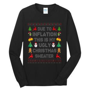 Due To Inflation This Is My Ugly Sweater For Christmas 2024 Tall Long Sleeve T-Shirt