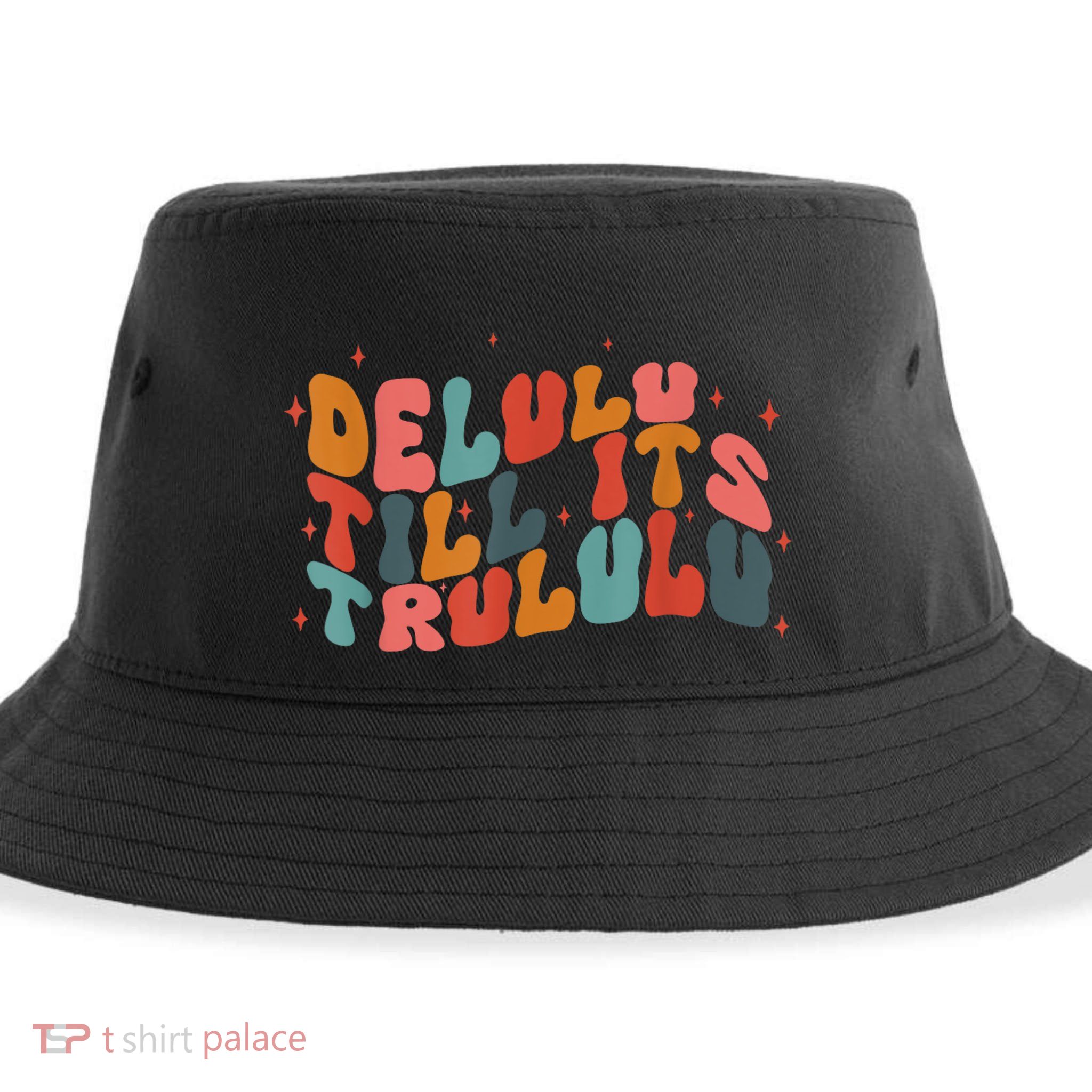 Delulu Till Its Trululu Funny Quote Sustainable Bucket Hat