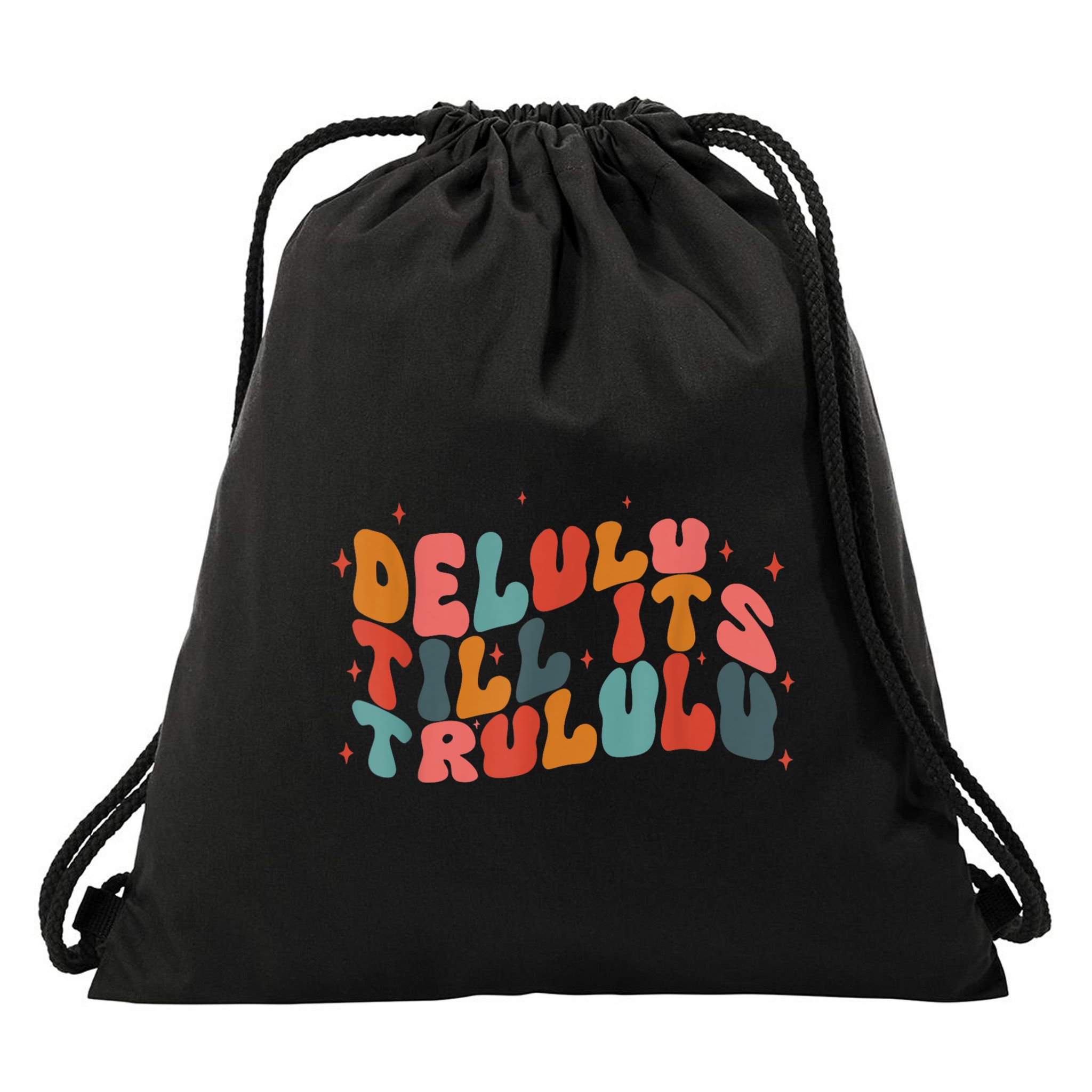 Delulu Till Its Trululu Funny Quote Drawstring Bag