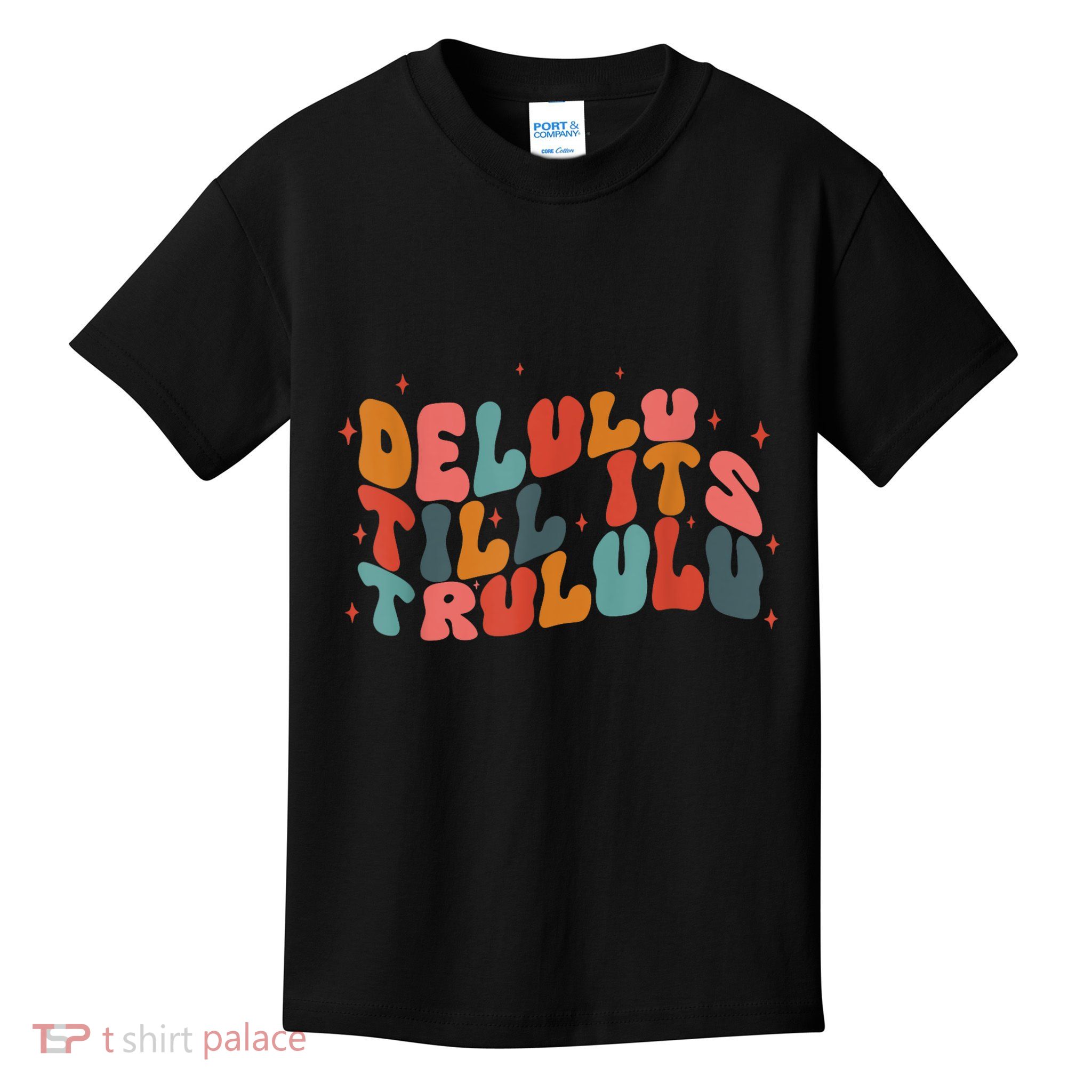 Delulu Till Its Trululu Funny Quote Kids T-Shirt