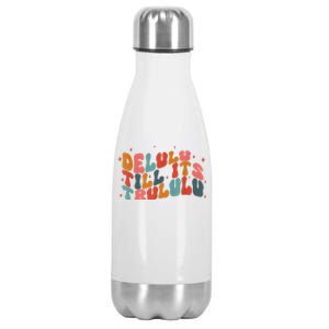 Delulu Till Its Trululu Funny Quote Stainless Steel Insulated Water Bottle