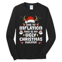 Due To Inflation This Is My Ugly Sweater For Christmas Funny Tall Long Sleeve T-Shirt