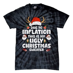 Due To Inflation This Is My Ugly Sweater For Christmas Funny Tie-Dye T-Shirt