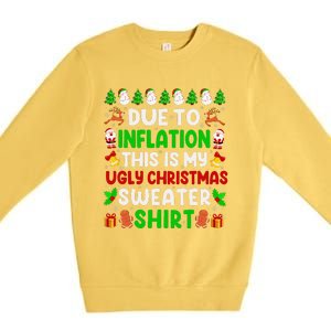 Due To Inflation Ugly Christmas Sweaters For Funny Premium Crewneck Sweatshirt