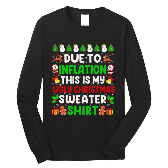 Due To Inflation Ugly Christmas Sweaters For Funny Long Sleeve Shirt