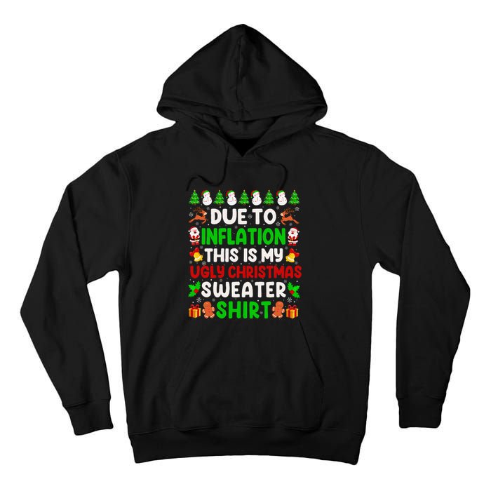 Due To Inflation Ugly Christmas Sweaters For Funny Tall Hoodie