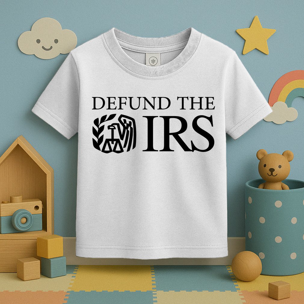 Defund The IRS Toddler T-Shirt