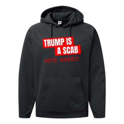 Donald Trump Is A Scab Vote Harris Performance Fleece Hoodie