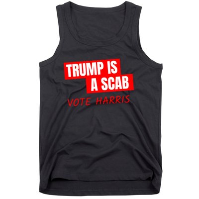 Donald Trump Is A Scab Vote Harris Tank Top