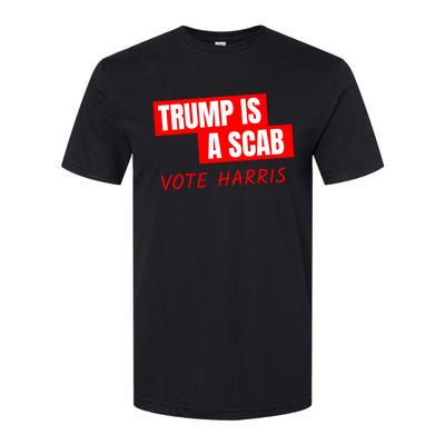 Donald Trump Is A Scab Vote Harris Softstyle® CVC T-Shirt