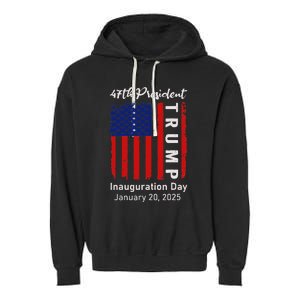 Donald Trump Inauguration Day 2025 47th President 47 Us Flag Garment-Dyed Fleece Hoodie