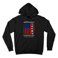 Donald Trump Inauguration Day 2025 47th President 47 Us Flag Tall Hoodie