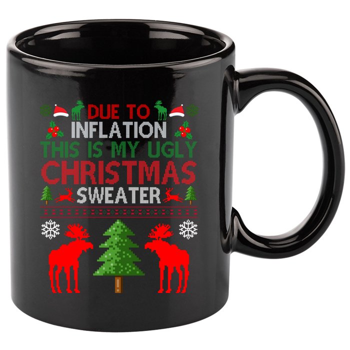 Due To Inflation This Is My Ugly Christmas Sweater Funny Holiday 11oz C Handle Ceramic Mug