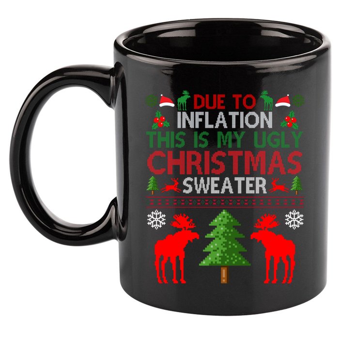 Due To Inflation This Is My Ugly Christmas Sweater Funny Holiday 11oz C Handle Ceramic Mug