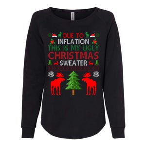 Due To Inflation This Is My Ugly Christmas Sweater Funny Holiday Womens California Wash Sweatshirt